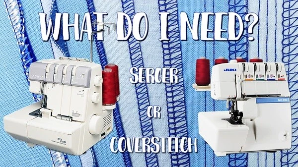 serger or coverstitch serger or coverstitch